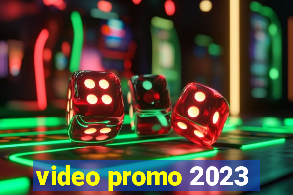 video promo 2023